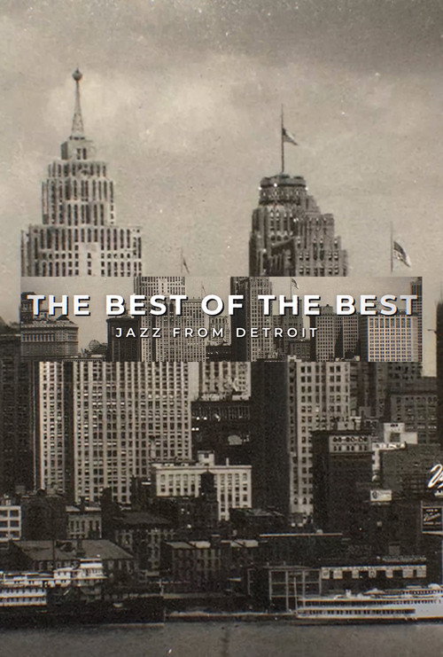 The Best of The Best Jazz From Detroit poster