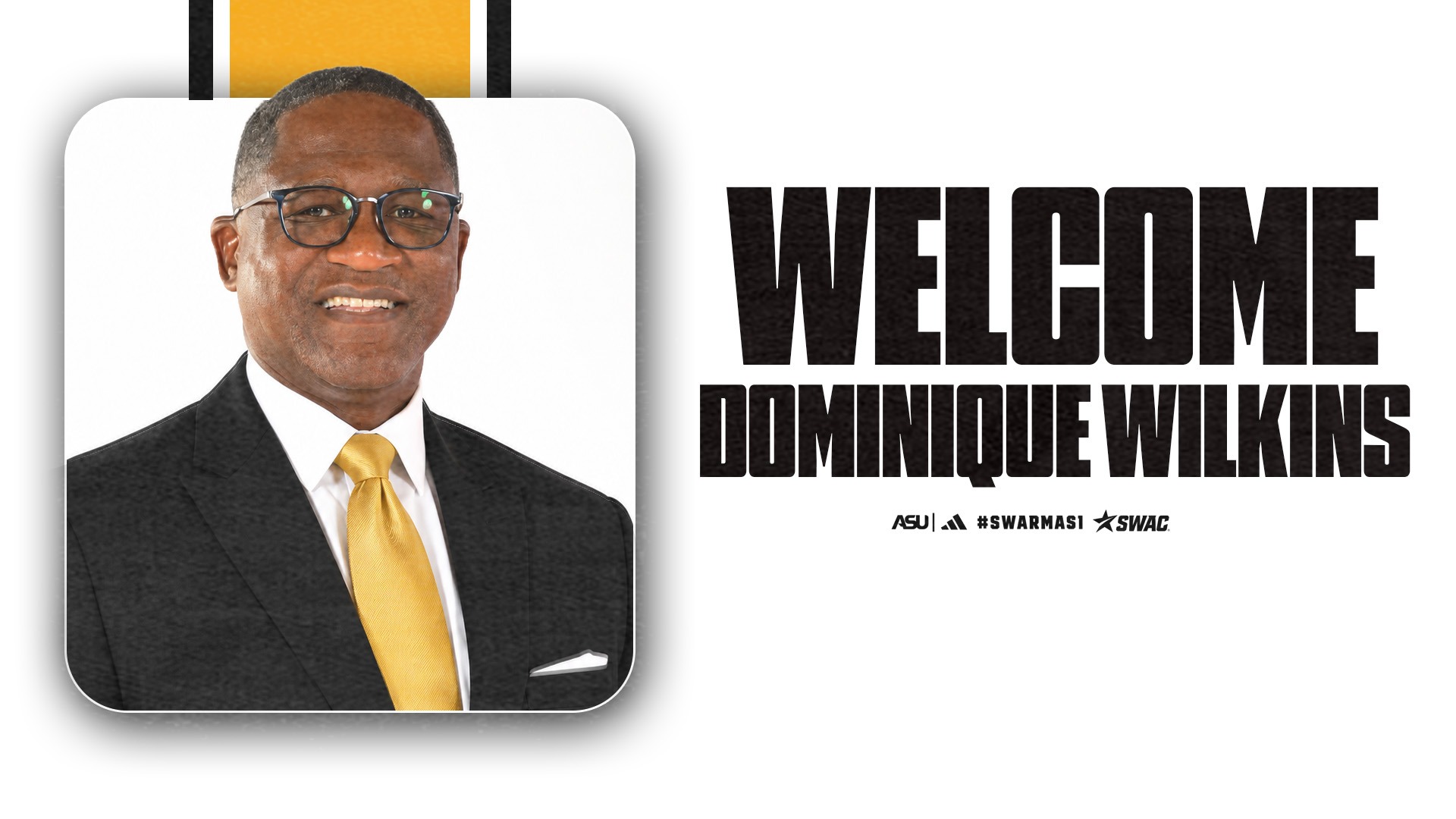 Alabama State's official announcement graphic welcoming Dominique Wilkins — his portrait in a suit and gold tie beside the school's WELCOME DOMINIQUE WILKINS wordmark