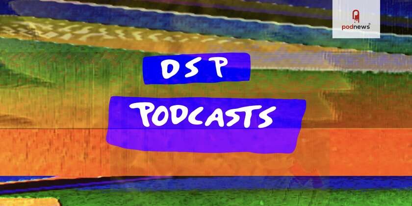 DSP Podcasts launch announcement graphic